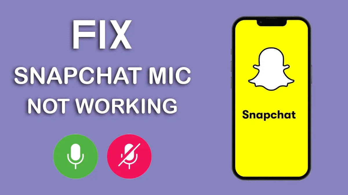 Snapchat Mic Not Working? Try These 5 Solutions